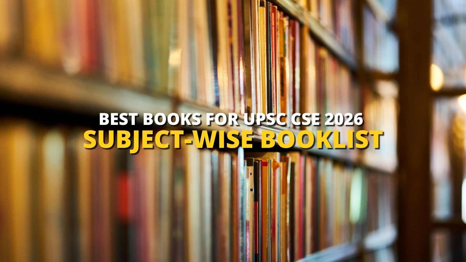 Best Books for UPSC CSE 2025 – Subject-Wise Booklist