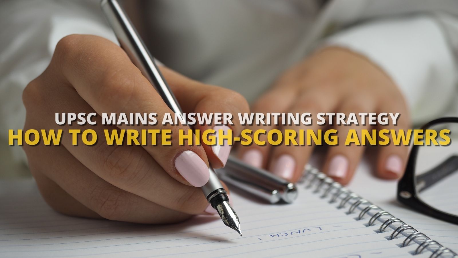 UPSC Mains Answer Writing Strategy – How to Write High-Scoring Answers