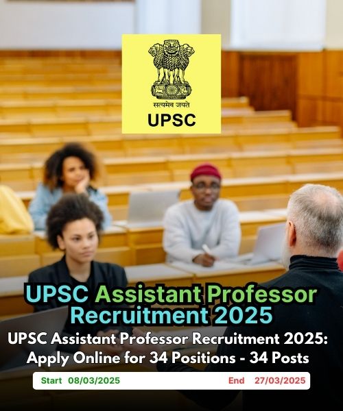 UPSC Assistant Professor Recruitment 2025: Apply Online for 34 Positions