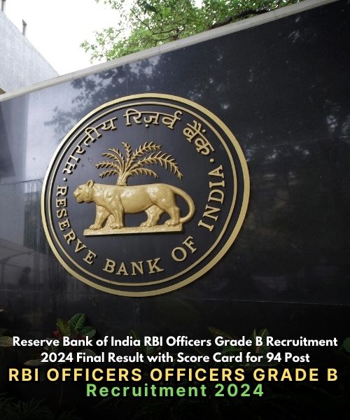 Reserve Bank of India (RBI) Officers Grade B Recruitment 2024 Final Result & Score Card