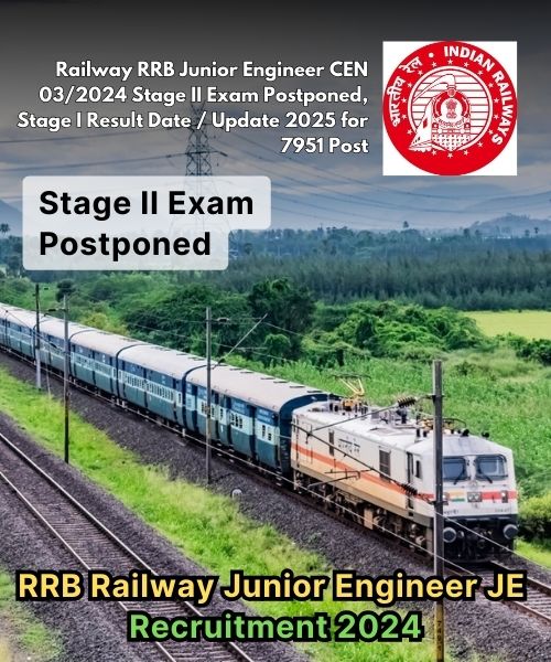 RRB Junior Engineer JE Recruitment 2024 – Stage II Exam Postponed, Stage I Result Update